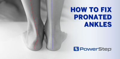 How to Fix Pronated Ankles: Insoles & Treatment Options