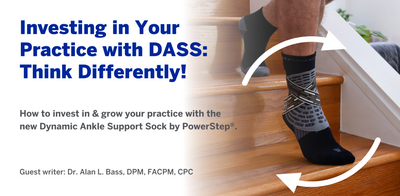 Investing in Your Practice with DASS, by Podiatrist Dr. Alan Bass
