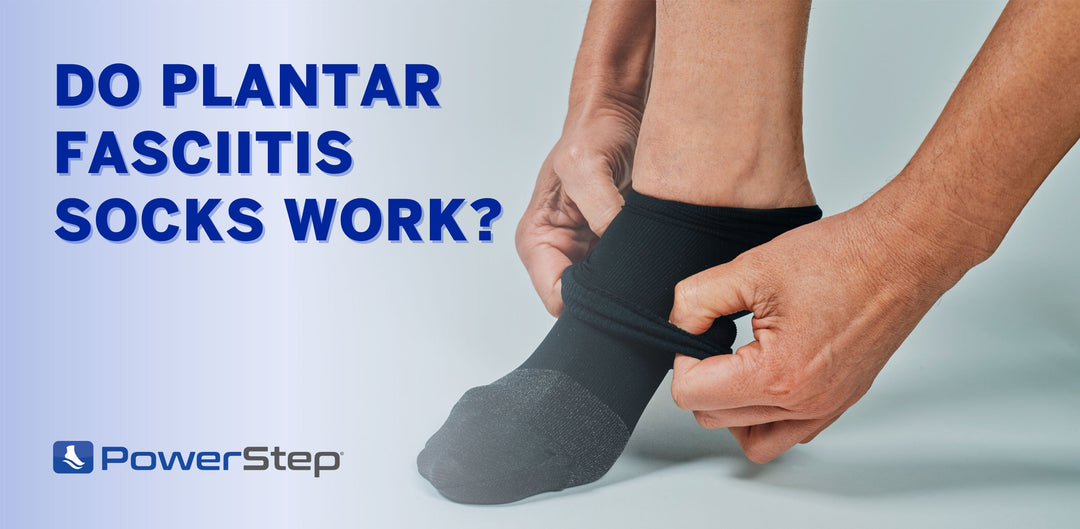 Do Plantar Fasciitis Socks Really Work? by PowerStep