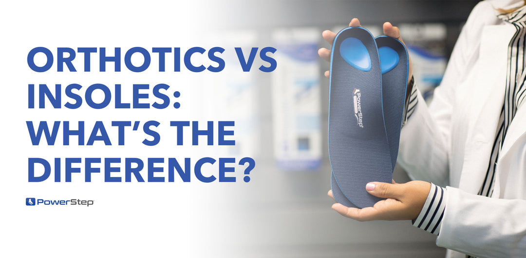 Orthotics vs Insoles: What's the Difference?