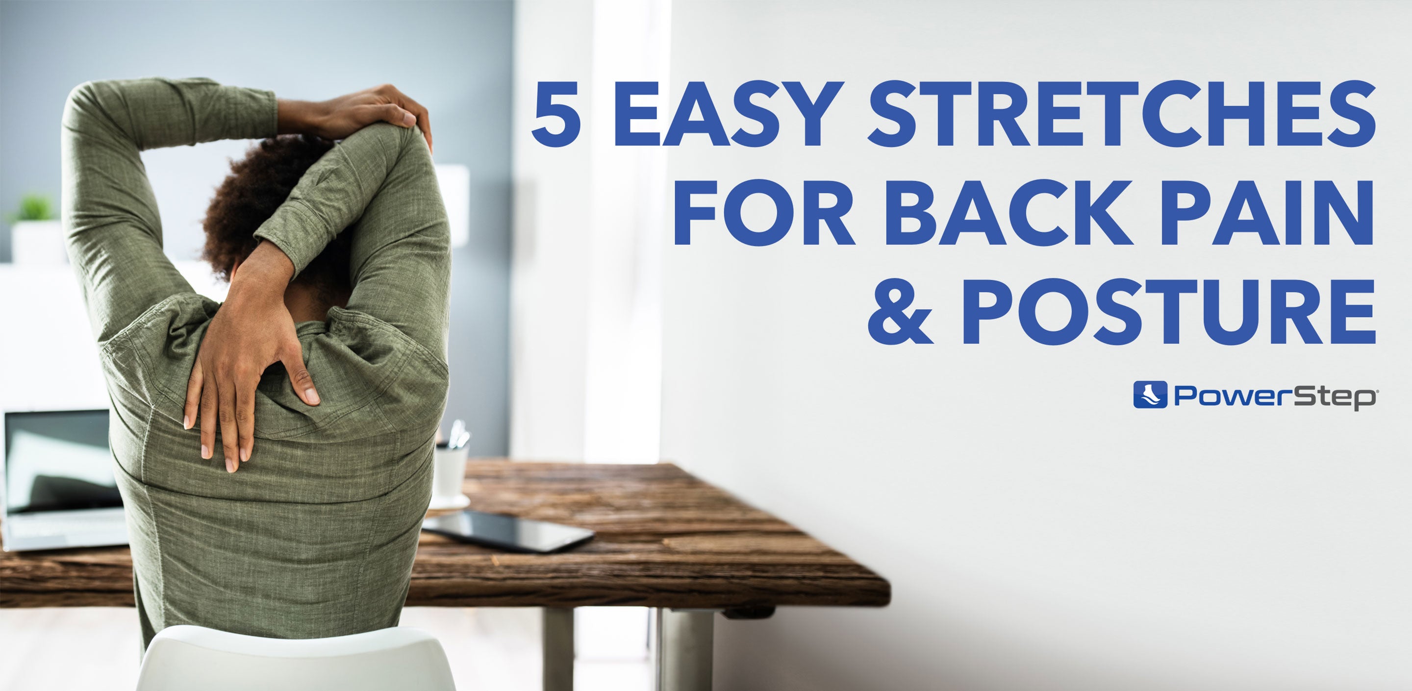 Step Back Stretch 5 Easy Stretches for Back Pain, Posture & Alignment – PowerStep
