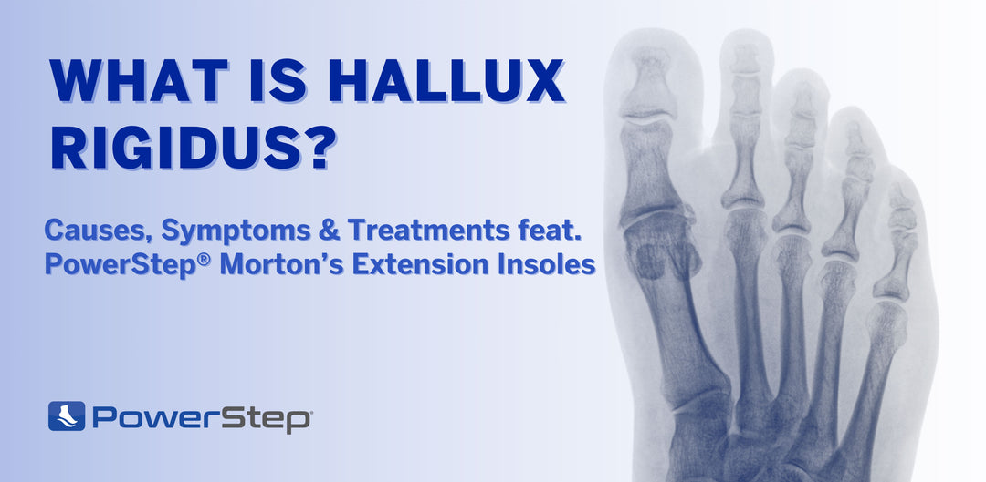 What is Hallux Rigidus? by PowerStep