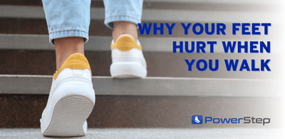 Why Your Feet Hurt When You Walk