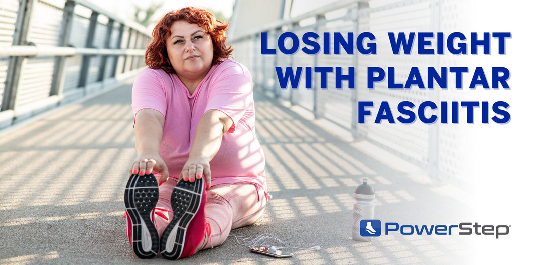 Will Losing Weight Help Plantar Fasciitis? by PowerStep