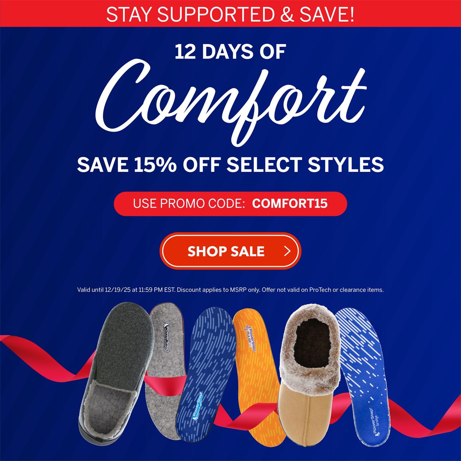 Stay supported & save! 12 Days of Comfort. Save 15% off select styles. Use promo code COMFORT15. Shop sale. Valid until 12/19/25 at 11:59PM EST. Discount applies to MSRP only. Offer not valid on ProTech or clearance items.