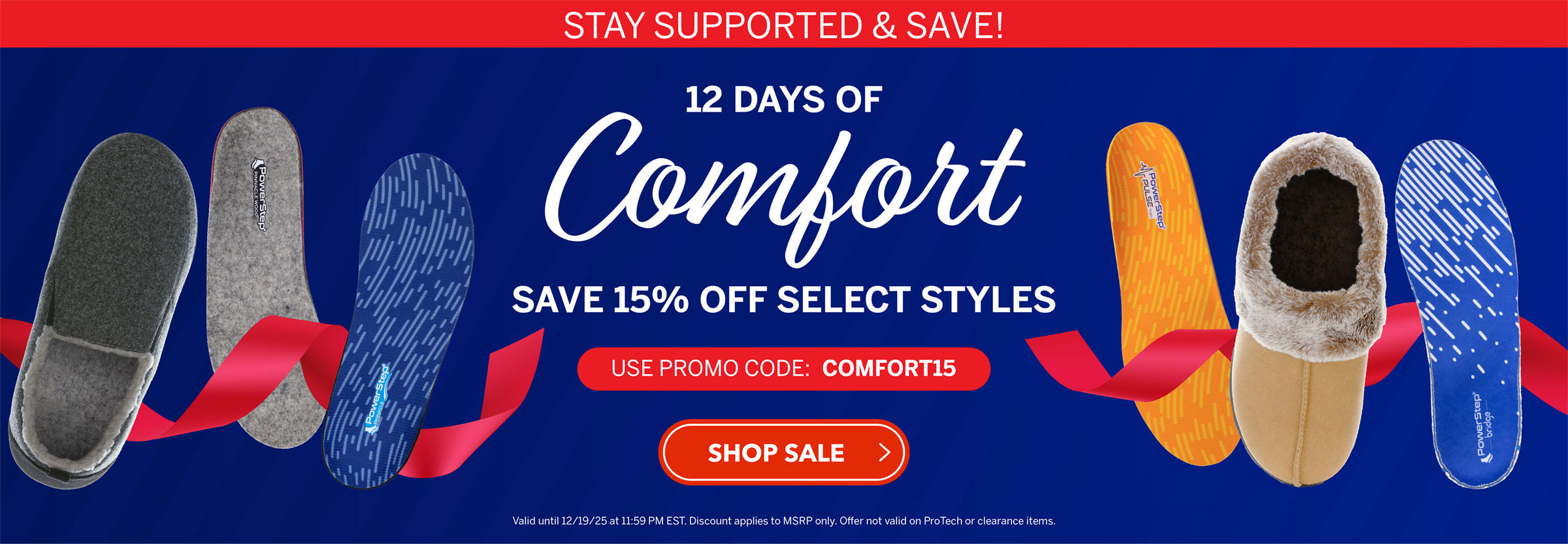 Stay supported & save! 12 Days of Comfort. Save 15% off select styles. Use promo code COMFORT15. Shop sale. Valid until 12/19/25 at 11:59PM EST. Discount applies to MSRP only. Offer not valid on ProTech or clearance items.