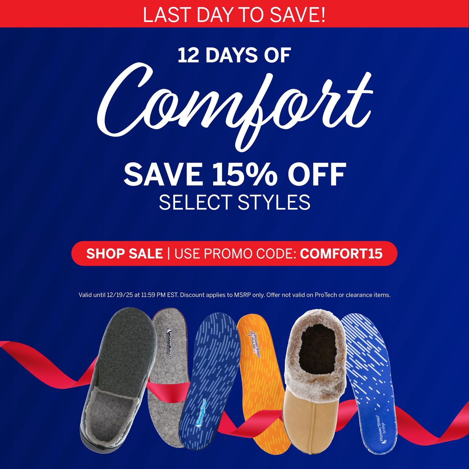 Last day to save! Stay supported & save! 12 Days of Comfort. Save 15% off select styles. Use promo code COMFORT15. Shop sale. Valid until 12/19/25 at 11:59PM EST. Discount applies to MSRP only. Offer not valid on ProTech or clearance items.