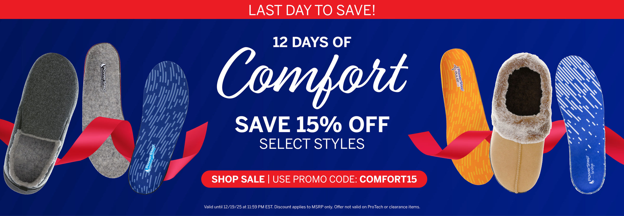 Last day to save! Stay supported & save! 12 Days of Comfort. Save 15% off select styles. Use promo code COMFORT15. Shop sale. Valid until 12/19/25 at 11:59PM EST. Discount applies to MSRP only. Offer not valid on ProTech or clearance items.