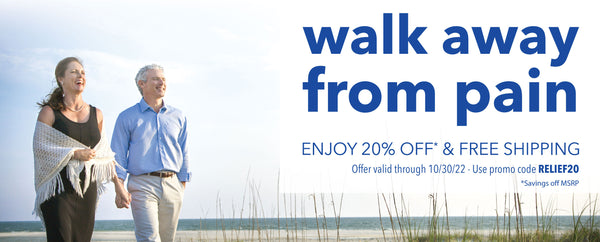 Walk away from pain and enjoy 20% off and free shipping with coupon code RELIEF20