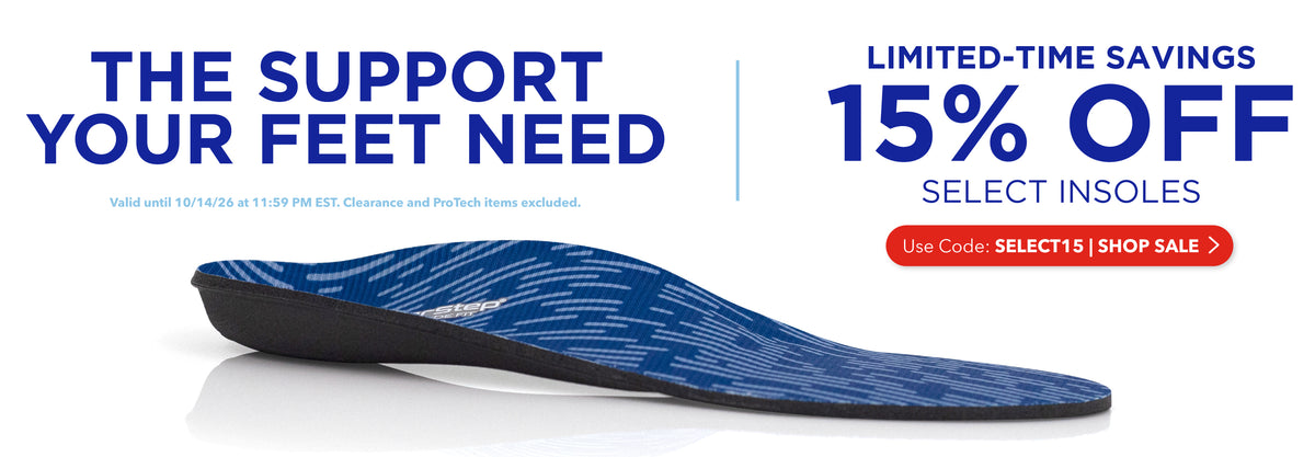 The support your feet need. Limited-time savings: 15% off select insoles. Use code: SELECT15 at checkout. Shop sale. Valid until 10/14/26 at 11:59PM EST. Clearance and ProTech items excluded.