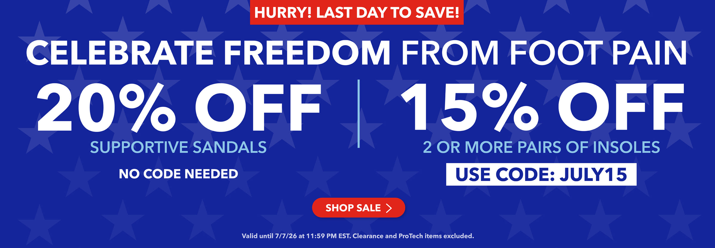 Last day to save! Celebrate freedom from foot pain. 20% off supportive sandals, no code needed. 15% off 2 or more pairs of insoles, use code JULY15. Shop Sale. Valid until 7/7/26 at 11:59PM EST. Clearance and ProTech items excluded.