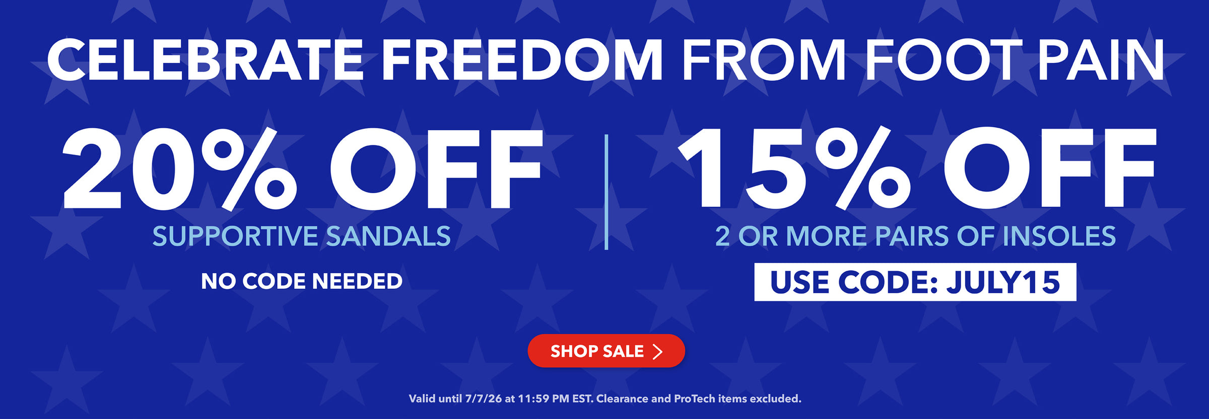 Celebrate freedom from foot pain. 20% off supportive sandals, no code needed. 15% off 2 or more pairs of insoles, use code JULY15. Shop Sale. Valid until 7/7/26 at 11:59PM EST. Clearance and ProTech items excluded.