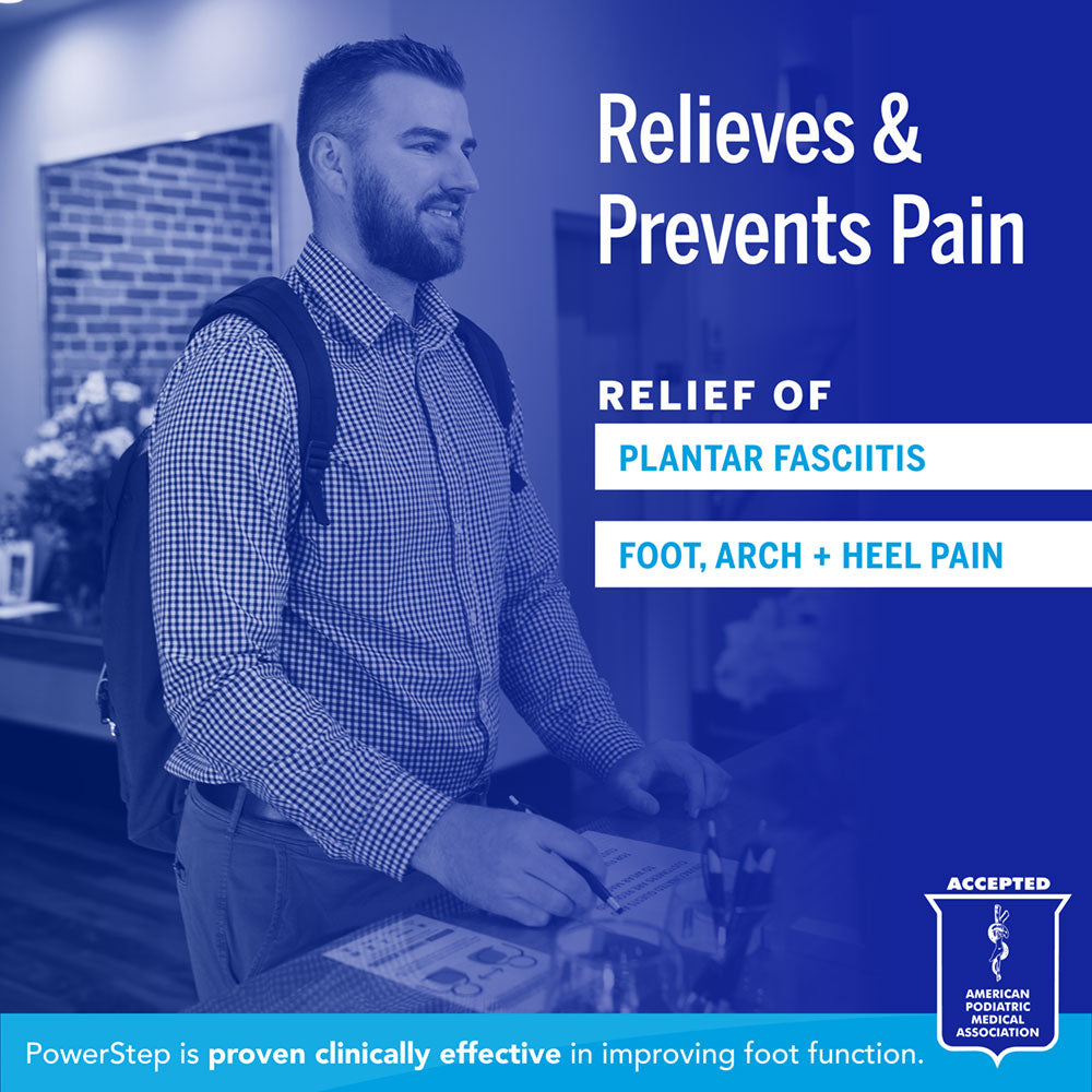 Relieves & Prevents Pain: Relief of plantar fasciitis, foot, arch & heel pain. PowerStep is proven clinically effective in improving foot function. Accepted by the American Podiatric Medical Association.