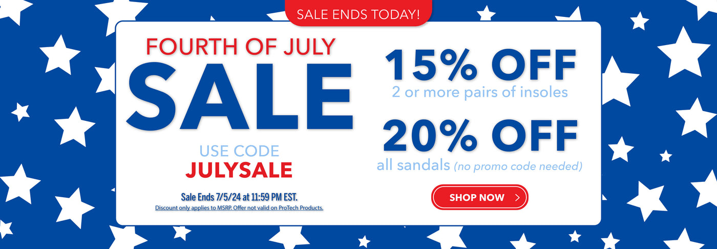 Sale ends today! Fourth of July Sale. Use code JULYSALE for 15% off 2 or more pairs of insoles. Get 20% off all sandals, no code needed. Sale Ends 7/5/24 at 11:59PM EST. Discount only applies to MSRP. Offer not valid on ProTech Products.